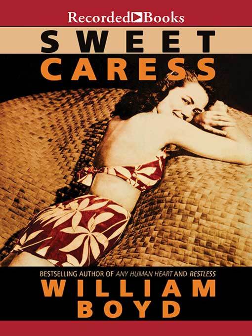 Title details for Sweet Caress by William Boyd - Available